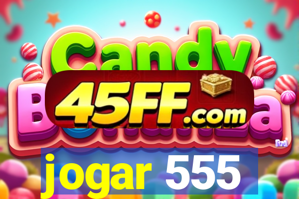 jogar 555